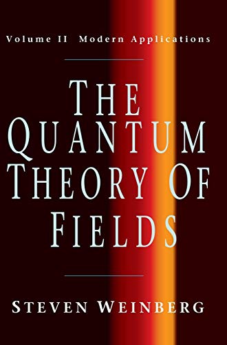 The Quantum Theory of Fields, Volume 2: Modern Applications (The Quantum Theory of Fields 3 Volume Hardback Set, Band 2)